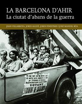 CIUTAT D'ABANS DE LA GUERRA, LA | 9788416139491 | VILLARROYA, JOAN / ALGUÉ, JORDI / FINESTRES, JORDI / RÚA, JOSÉ MANUEL