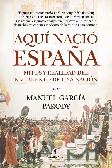 AQUÍ NACIÓ ESPAÑA | 9791370204662 | GARCÍA PARODY, MANUEL