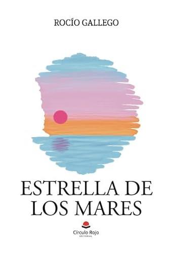 ESTRELLA DE LOS MARES | 9788411753692 | GALLEGO PUERTAS, ROCÍO