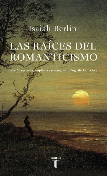 RAÍCES DEL ROMANTICISMO, LAS | 9788430617227 | BERLIN, ISAIAH