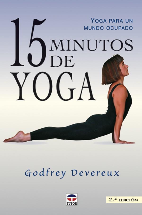 15 MINUTOS DE YOGA | 9788479023836 | DEVEREUX, G.