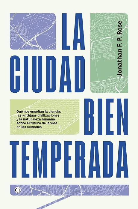 CIUDAD BIEN TEMPERADA, LA | 9788494886065 | ROSE, JONATHAN F. P.