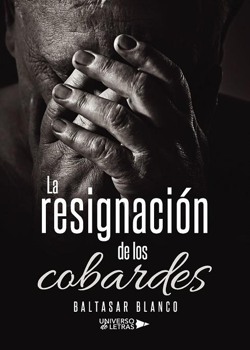 RESIGNACIÓN DE LOS COBARDES, LA | 9788418233647 | BLANCO, BALTASAR