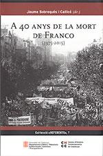 A 40 ANYS DE LA MORT DE FRANCO (1975-2015) | 9788439395546 | SOBREQUÉS, JAUME