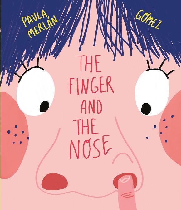 FINGER AND THE NOSE, THE | 9788417123789 | GOMEZ / MERLAN