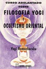 CURSO ADELANTADO SOBRE FILOSOFIA YOGI Y OCULTISMO | 9788479100599 | YOGI RAMACHARAKA