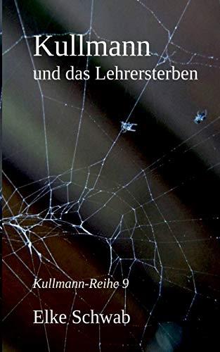KULLMANN UND DAS LEHRERSTERBEN | 9783751937252 | SCHWAB, ELKE