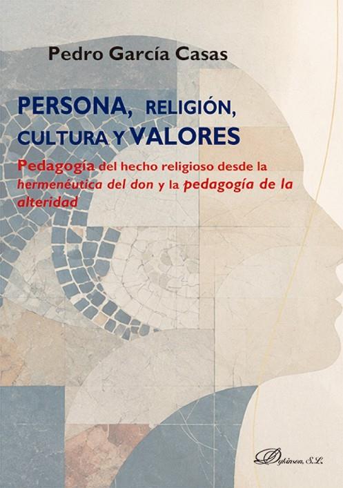 PERSONA, RELIGIÓN, CULTURA Y VALORES | 9791370475284 | GARCIA CASAS, PEDRO