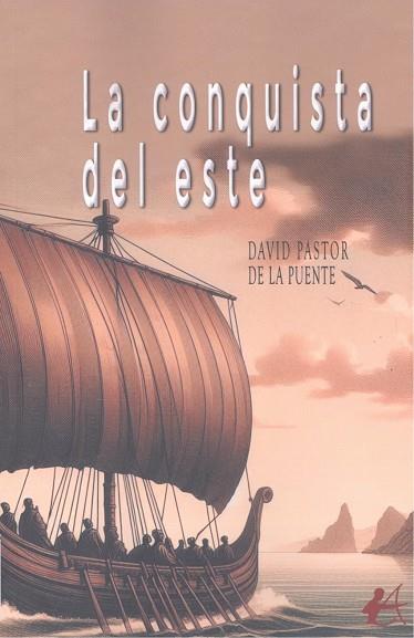 CONQUISTA DEL ESTE, LA | 9788410253704 | PASTOR DE LA PUENTE, DAVID