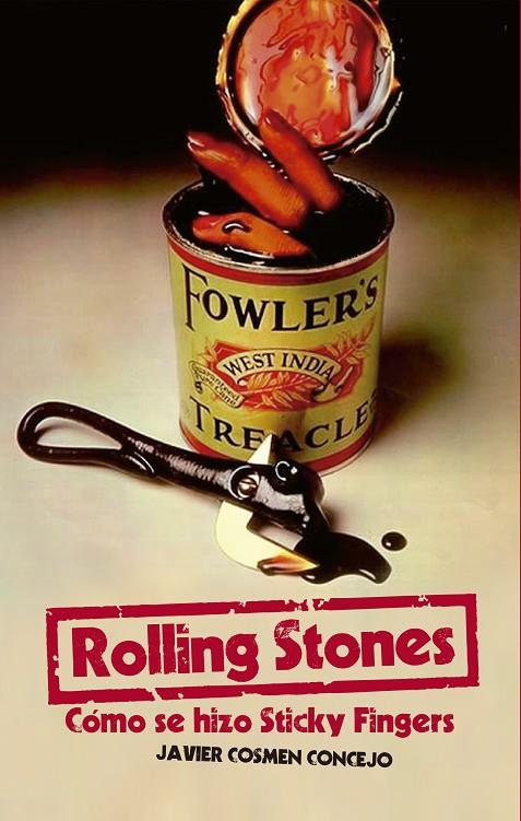 ROLLING STONES CÓMO SE HIZO STICKY FINGERS | 9788415405849 | COSMEN CONCEJO, JAVIER