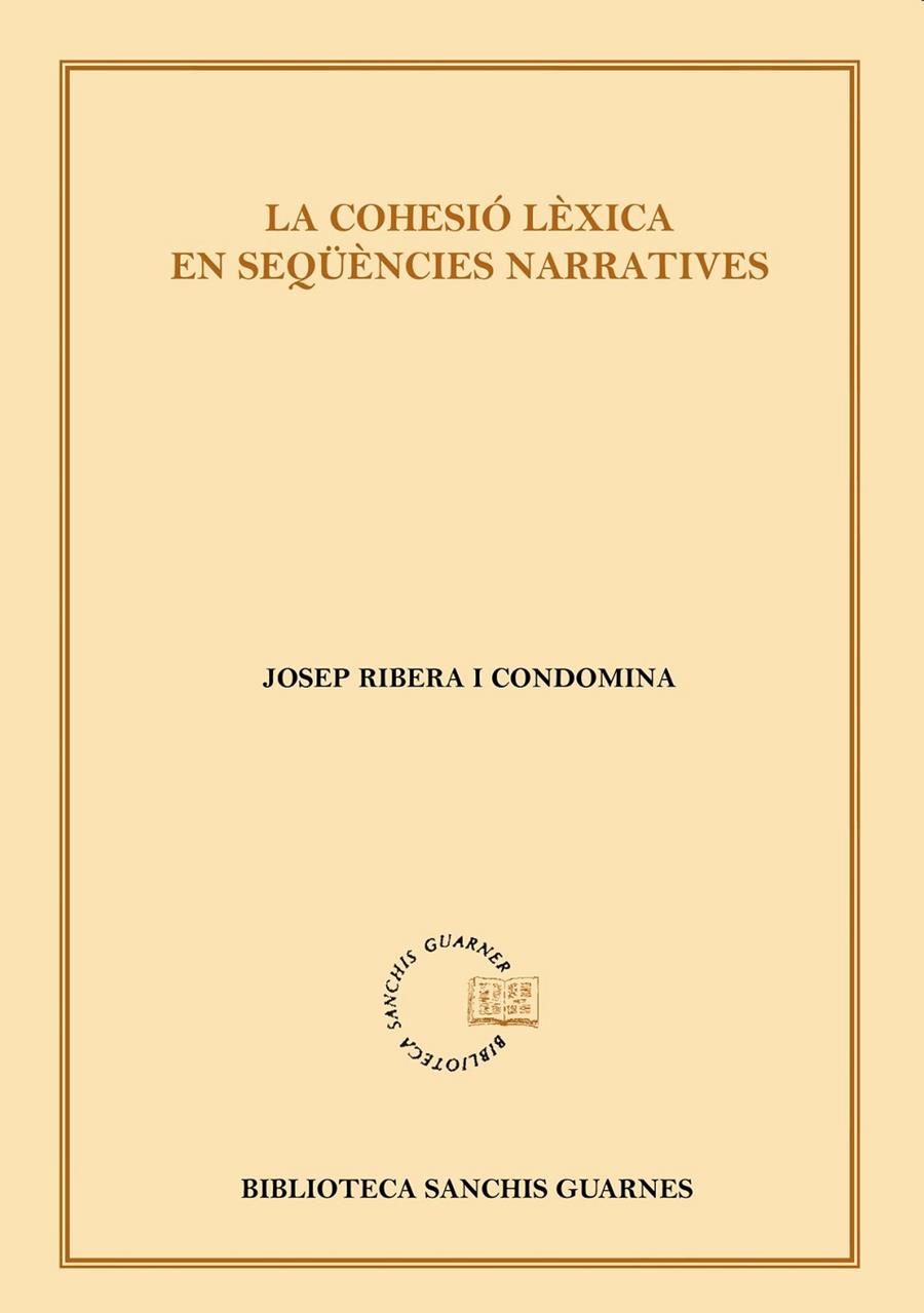COHESIÓ LÈXICA EN SEQÜENCIES NARRATIVES, LA | 9788498834444 | RIBERA I CONDOMINA, JOSEP