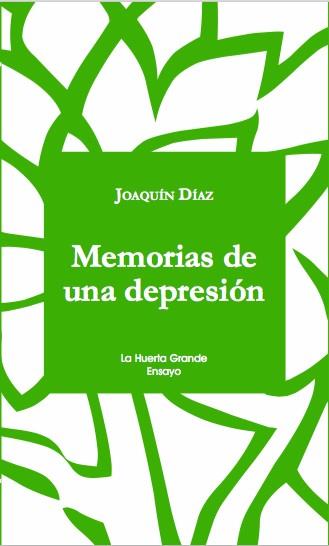 MEMORIAS DE UNA DEPRESIÓN | 9788494659751 | DÍAZ, JOAQUÍN