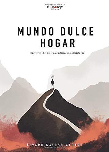 MUNDO DULCE HOGAR | 9788418109799 | GAYOSO AYCART, ÁLVARO