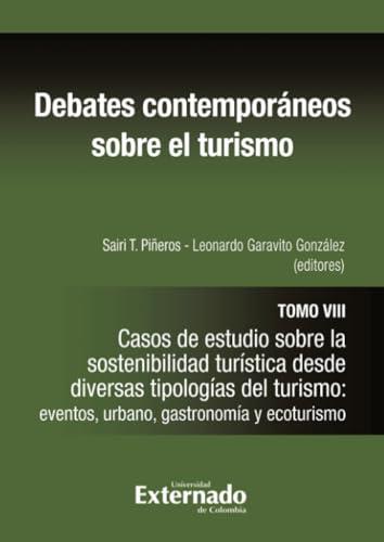 DEBATES CONTEMPORÁNEOS SOBRE EL TURISMO. TOMO VIII | 9789587907339 | PIÑEROS, SAIRI T