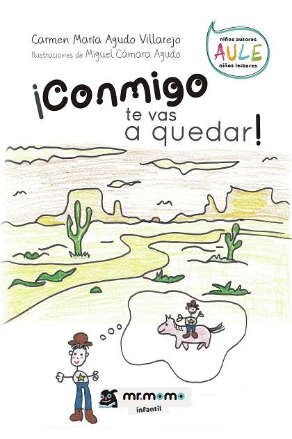 ¡CONMIGO TE VAS A QUEDAR! | 9788417105730 | AGUDO VILLAREJO, CARMEN MARÍA