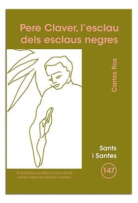 PERE CLAVER, L'ESCLAU DELS ESCLAUS NEGRES | 9788498052855 | ROS CARBALLAR, CARLOS