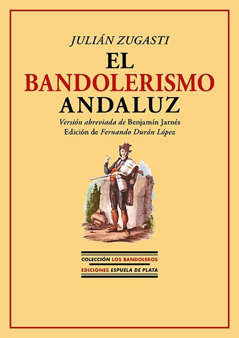 BANDOLERISMO ANDALUZ, EL | 9788419877376 | ZUGASTI, JULIAN