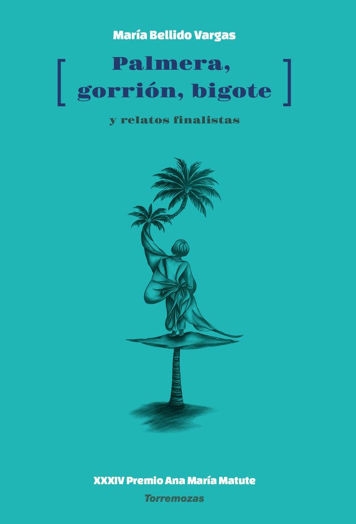 PALMERA, GORRION, BIGOTE | 9788478399109 | BELLIDO VARGAS, MARÍA