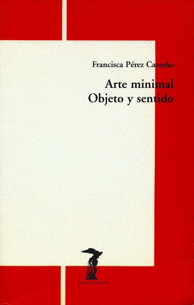 ARTE MINIMAL. OBJETO Y SENTIDO | 9788477746270 | PÉREZ CARREÑO, FRANCISCA