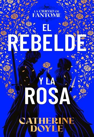CIUDAD DE FANTOME 02, LA. EL REBELDE Y LA ROSA | 9788410163614 | DOYLE, CATHERINE