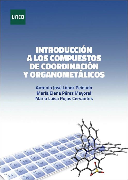 INTRODUCCIÓN A LOS COMPUESTOS DE COORDINACIÓN Y ORGANOMETALICOS | 9788436249651 | LOPEZ PEINADO, ANTONIO JOSE / PEREZ MAYORAL, MARÍA ELENA