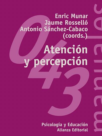 ATENCIÓN Y PERCEPCIÓN | 9788420686929 | ROSELLÓ, JAUME / SÁNCHEZ CABACO, ANTONIO / MUNAR I ROCA, ENRIC