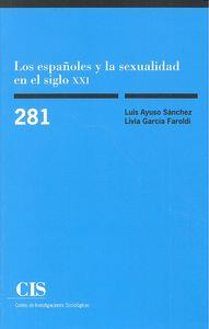 ESPAÑOLES Y LA SEXUALIDAD EN EL SIGLO XXI, LOS | 9788474766417 | AYUSO SANCHEZ, LUIS / GARCIA FAROLDI, M.