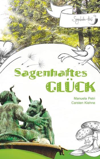 SAGENHAFTES GLÜCK | 9783749485710 | KIEHNE, CARSTEN / PETRI, MANUELA