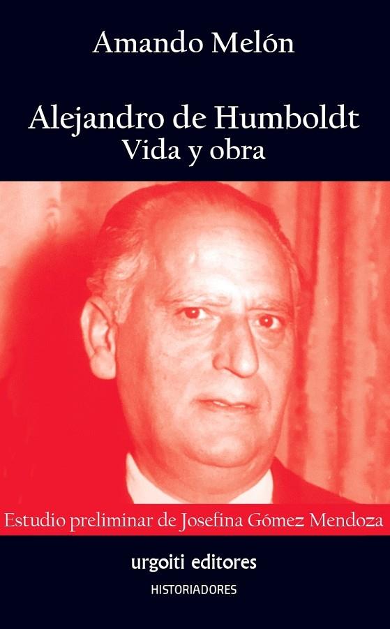 ALEJANDO DE HUMBOLDT, VIDA Y OBRA | 9788412103656 | MELON, AMANDO