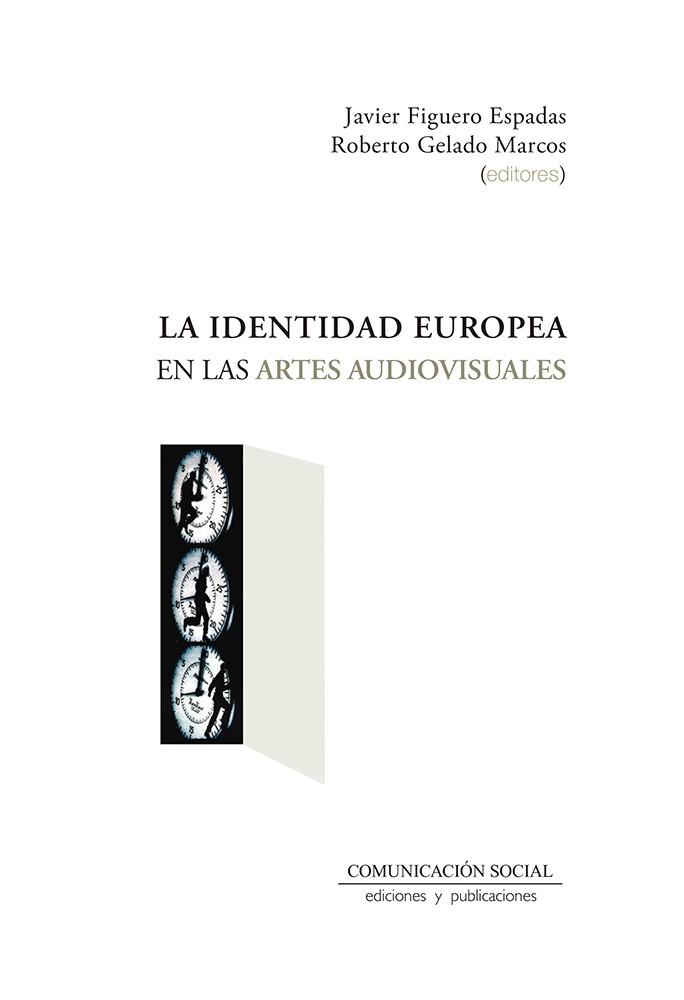 IDENTIDAD EUROPEA EN LAS ARTES AUDIOVISUALES, LA | 9788417600501 | ;GELADO MARCOS, ROBERTO