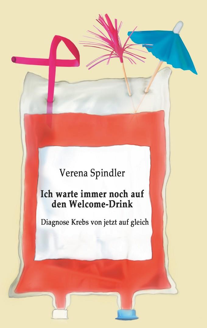 ICH WARTE IMMER NOCH AUF DEN WELCOME-DRINK | 9783750424722 | SPINDLER, VERENA