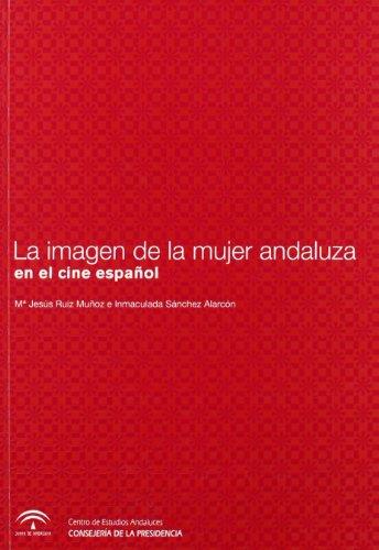 IMAGEN DE LA MUJER ANDALUZA EN EL CINE ESPAÑOL, LA | 9788461219438 | RUIZ, Mª JESUS