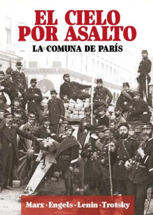 CIELO POR ASALTO, EL - LA COMUNA DE PARIS | 9788416285624 | MARX, KARL/ENGELS, FRIEDRICH/LENIN, VLADÍMIR ILICH/TROTSKY, LEÓN