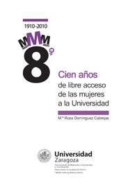 CIEN AÑOS DE LIBRE ACCESO DE LAS MUJERES A LA UNIVERSIDAD | 9788477335481 | DOMÍNGUEZ CABREJAS, ROSA