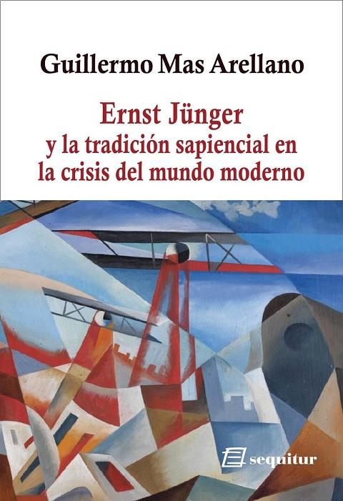 ERNST JÜNGER  Y LA TRADICIÓN SAPIENCIAL | 9788412981834 | MAS ARELLANO, GUILLERMO