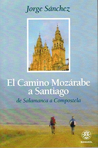 CAMINO MOZÁRABE A SANTIAGO, EL | 9788498271096 | SANCHEZ, JORGE