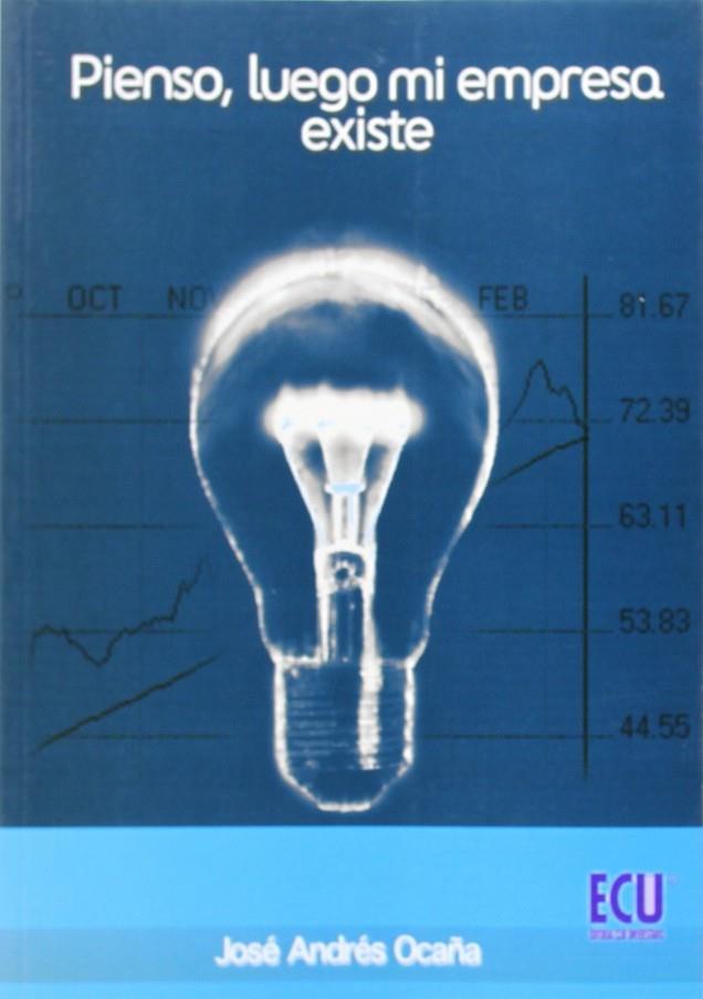 PIENSO, LUEGO MI EMPRESA EXISTE | 9788484545385 | ANDRÉS OCAÑA, JOSÉ