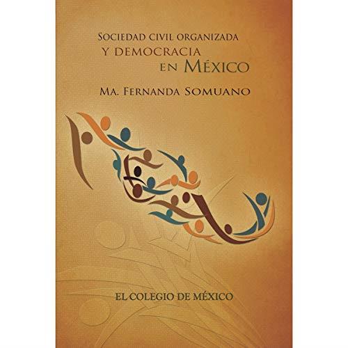 SOCIEDAD CIVIL ORGANIZADA Y DEMOCRACIA EN MÉXICO | 9786074622607 | SOMUANO, MA