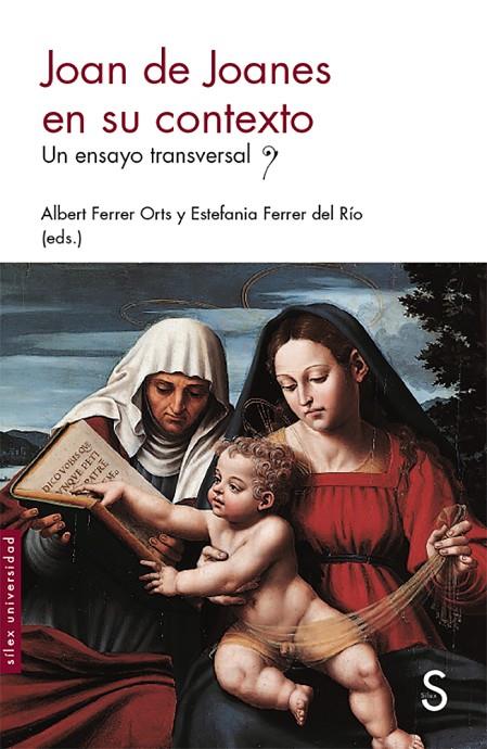 JOAN DE JOANES EN SU CONTEXTO | 9788477376545 | FERRAR ORTS, ALBERT