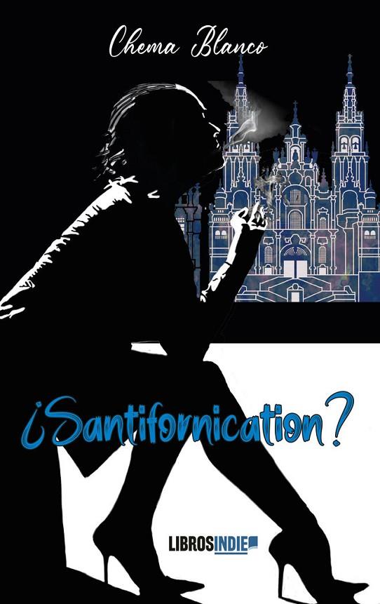 SANTIFORNICATION | 9788419671912 | BLANCO, CHEMA