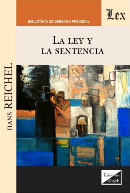 LEY Y LA SENTENCIA, LA | 9789563924817 | REICHEL, HANS