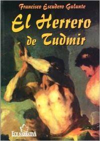 HERRERO DE TUDMIR, EL | 9788484545149 | ESCUDERO GALANTE, FRANCISCO JOSÉ