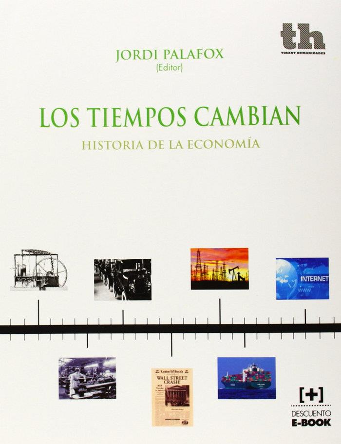 TIEMPOS CAMBIAN, LOS. HISTORIA DE LA ECONOMÍA | 9788416062188 | BETRÁN PÉREZ, CONCEPCIÓN