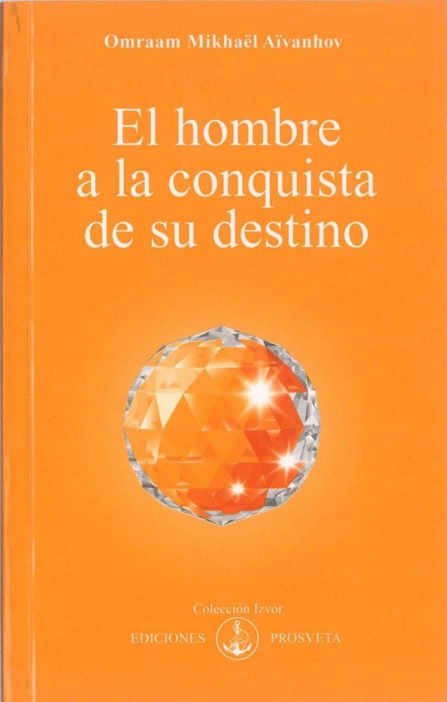 HOMBRE A LA CONQUISTA DE SU DESTINO, EL | 9788493230173 | AIVANHOV, OMRAAM MIKHAEL