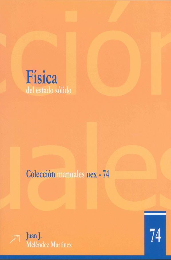 FÍSICA DEL ESTADO SÓLIDO | 9788477239291 | MELÉNDEZ MARTÍNEZ, JUAN JOSÉ