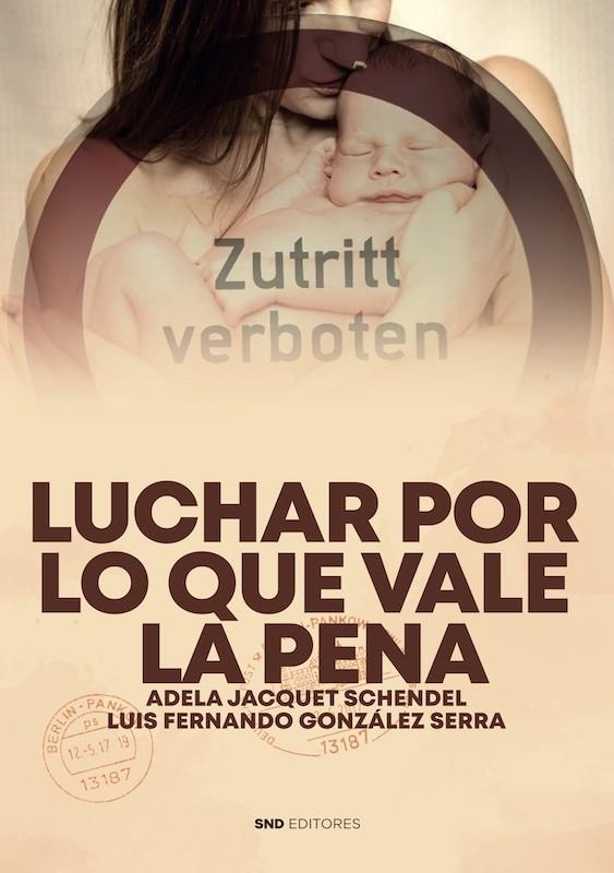 LUCHAR POR LO QUE VALE LA PENA | 9788419764393 | JACQUET YESTE, ADELA / GONZÁLEZ SERRA, LUIS FERNANDO