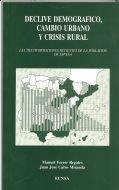 DECLIVE DEMOGRÁFICO, CAMBIO URBANO Y CRISIS RURAL | 9788431313029 | FERRER REGALES, MANUEL / CALVO MIRANDA, JUAN JOSÉ