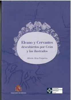 ELCANO Y CERVANTES DESCUBIERTOS POR CEÁN Y LOS ILUSTRADOS | 9788490916278 | ALVAR EZQUERRA, ALFREDO