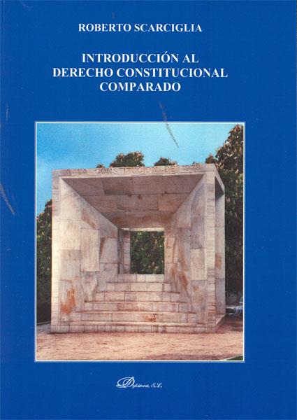 INTRODUCCIÓN AL DERECHO CONSTITUCIONAL COMPARADO | 9788499821054 | SCARCIGLIA, ROBERTO