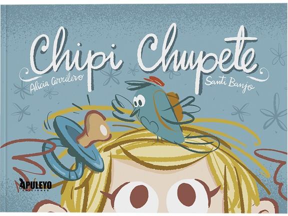 CHIPI CHUPETE | 9788410606593 | CARRILERO TENDERO, ALICIA